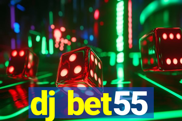 dj bet55